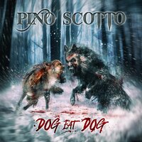 Dog Eat Dog - Pino Scotto