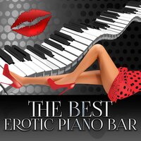 Erotic Sensuality - Piano Bar Music Guys
