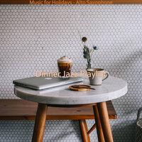 Vibes for Summertime - Dinner Jazz Playlist