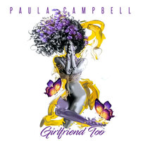 Girlfriend Too - Paula Campbell