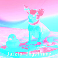 Stylish Ambience for Well Behaved Dogs - Jazz for Dogs Prime