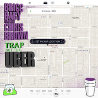 Trap Out The Uber - Bricc Baby & Chris Brown