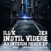 Aldrig - Ill K & Zeb & Agger