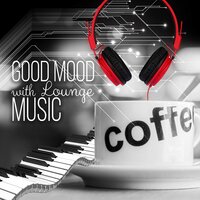 Melody - Good Mood Lounge Music Zone