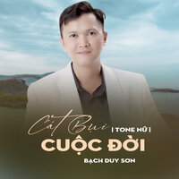 Cát Bụi Cuộc Đời - Bạch Duy Sơn