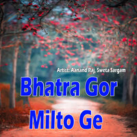 Bhatra Gor Milto Ge - Anand Raj & Sweta Sargam
