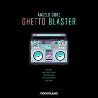 Ghetto Blaster - Angelo Dore