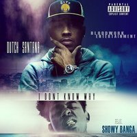 I Don't Know Why - Dutch Santana & Showy Banga