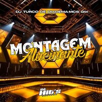 Montagem Alucinante - dj turco de diadema & MC Gw