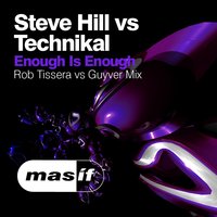 Enough Is Enough - Rob Tissera & Steve Hill & Technikal