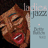 They Say It's Wonderful - Betty Hutton