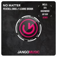 No Matter - Peverell Bros & SWEET FEMALE ATTITUDE