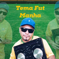 Tema Fut Manha - DJ Maia o manhoso