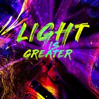 Light Is Greater - God's Warrior