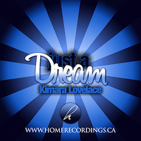 Just a Dream (ft kimara lovelace) - Kimara Lovelace