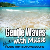 Tranquil Lapping Waves Music with Nature Sounds for Deep Sleep - Music