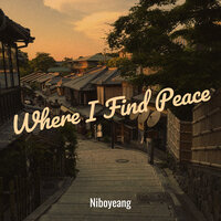 Where I Find Peace - Niboyeang