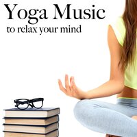 Yoga Music (Pure Music) - Relaxing Calm Music