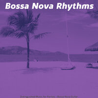 Exciting Moods for Cookouts - Bossa Nova Rhythms