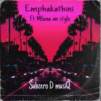 Emphakathini - Subzero D musiQ & Mfana we style