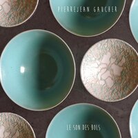 Le son des bols, pt. 5 - Pierrejean Gaucher