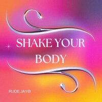 Shake Your Body - Rude Jay®️ & Joseph Njeri