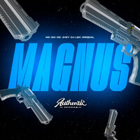 Magnus - DJ LBX ORIGINAL & MC Gw & MC Jhey & Authentic Records