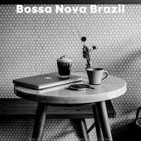 Soulful Backdrops for Cafe Lattes - Bossa Nova Brazil