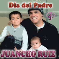 Mi padre - Juancho Ruiz (El Charro)