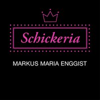 Schickeria - Markus Maria Enggist