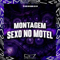 Montagem Sexo no Motel - DJ Luis Do Grau & DJ LF4