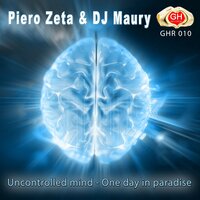 Uncontrolled Mind - Piero Zeta & DJ Maury