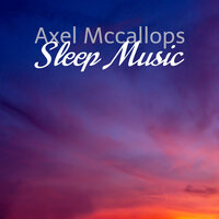 Dreamy Relaxation Music for Teenagers - Axel Mccallops
