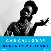 Blues in My Heart - Cab Calloway and His Orchestra