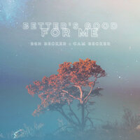 Better's Good for Me - Ben Becker & Cam Becker