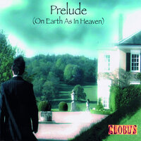 Prelude (On Earth as in Heaven) - Globus