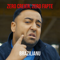 Zero Creier, Zero Fapte - Brazilianu