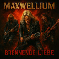 Brennende Liebe - Maxwellium