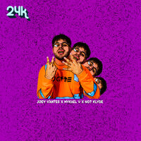 24k - Joey Vantes & DJ Mykael V & Not Klyde