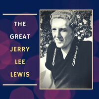 Don't Be Cruel - Jerry Lee Lewis
