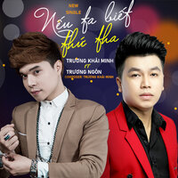 Nếu Ta Biết Thứ Tha - Trương Khải Minh & Trương Ngôn