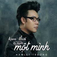 Mệt Rồi Thì Về Với Mẹ Nghen Con - HAMLET TRƯƠNG & Hồng Trang