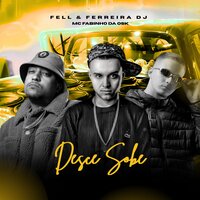 Desce Sobe - Fell & Ferreira Dj & Mc Fabinho da Osk