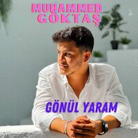 Gönül Yaram - Muhammet GÖKTAŞ