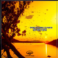 No Way Back - Shungi Wa Borwa & Dj Nar-SA