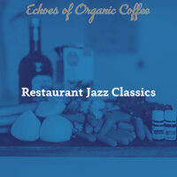 Tasteful Organic Coffee - Restaurant Jazz Classics