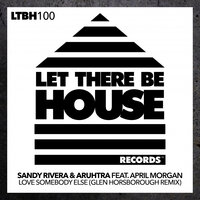 Love Somebody Else - Sandy Rivera & Aruhtra & April Morgan & Glen Horsborough