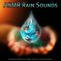 Healing Frequencies - ASMR Rain Sounds & Solfeggio & Solfeggio Frequencies 528Hz