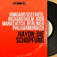 The Creation, Hob. XXI:2, Pt. 2, No. 20: Recitative. "Und Gott sprach. Es bringe die Erde hervor" (Raphael) - Berliner Philharmoniker & Igor Markevitch & Kim Borg & Йозеф Гайдн