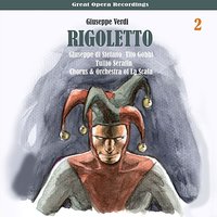 Rigoletto: Act III, "Della vendetta alfin giunge l'istante!" - Джузеппе Верди & Orchestra & Chorus of Teatro alla Scala & Maria Callas & Giuseppe Di Stefano & Nicola Zaccaria & Renato Ercolani & Tito Gobbi